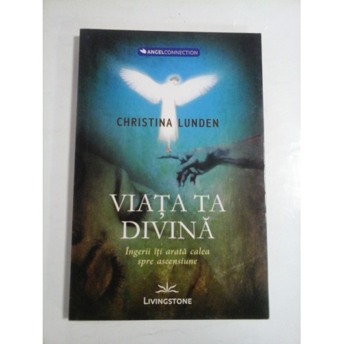VIATA TA DIVINA - CHRISTIANA LUNDEN VIATA TA DIVINA - CHRISTIANA LUNDEN